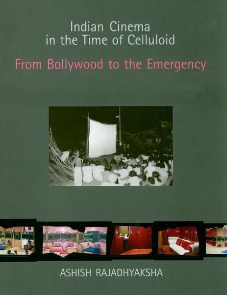 Cover for Ashish Rajadhyaksha · Indian Cinema in the Time of Celluloid: From Bollywood to the Emergency (Paperback Book) (2009)