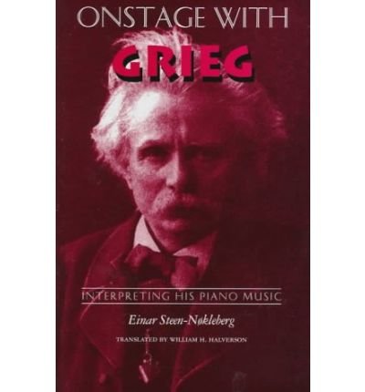 Cover for Einar Steen-Nokleberg · Onstage with Grieg: Interpreting His Piano Music (Hardcover bog) [First edition] (1997)