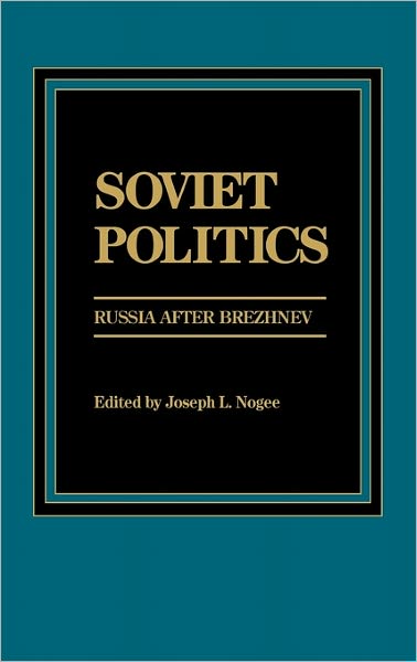 Soviet Politics: Russia after Brezhnev - George Breslauer - Livros - ABC-CLIO - 9780275901486 - 15 de abril de 1985