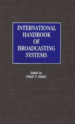 International Handbook of Broadcasting Systems - Philip T. Rosen - Books - ABC-CLIO - 9780313243486 - May 23, 1988