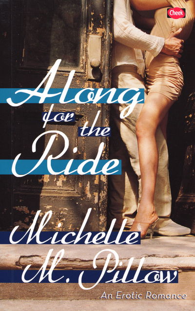 Along for the Ride - Michelle M Pillow - Books - Ebury Publishing - 9780352345486 - April 2, 2018