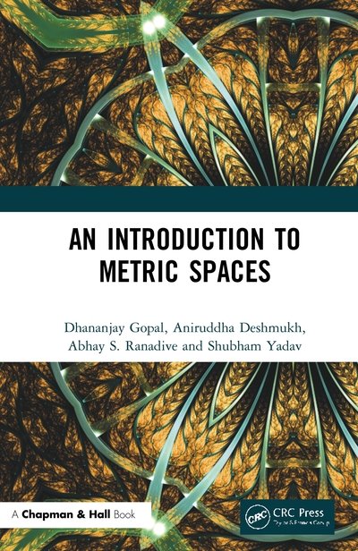 Cover for Dhananjay Gopal · An Introduction to Metric Spaces (Hardcover Book) (2020)