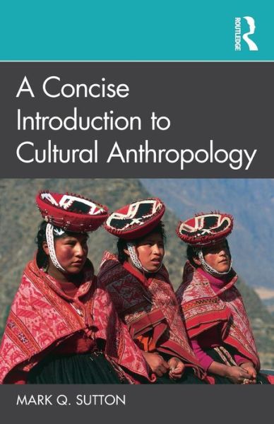 Cover for Sutton, Mark Q. (Statistical Research Inc, USA) · A Concise Introduction to Cultural Anthropology (Paperback Book) (2021)