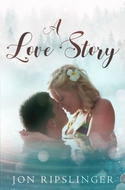 Cover for Jon Ripslinger · A Love Story (Paperback Book) (2020)