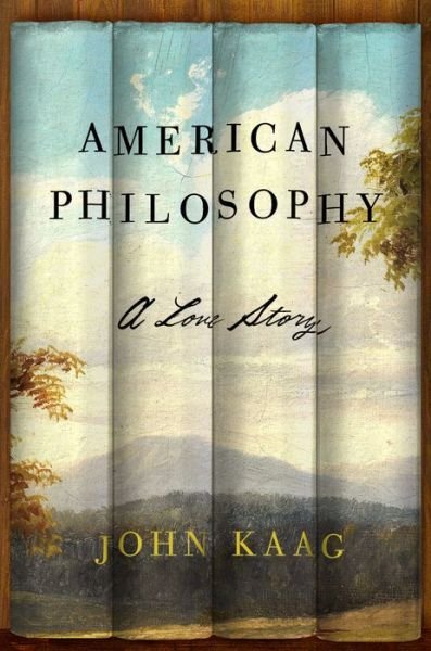 Cover for John Kaag · American Philosophy (Hardcover Book) (2016)