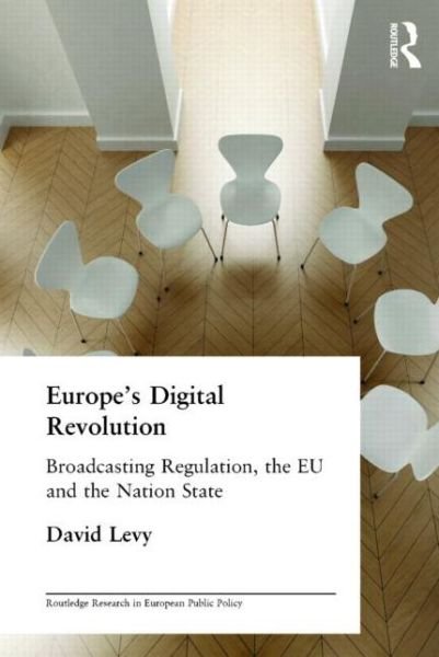 Cover for David Levy · Europe's Digital Revolution: Broadcasting Regulation, the EU and the Nation State - Routledge Research in European Public Policy (Paperback Book) (2001)