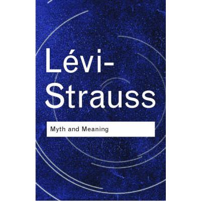 Cover for Claude Levi-Strauss · Myth and Meaning - Routledge Classics (Inbunden Bok) (2001)