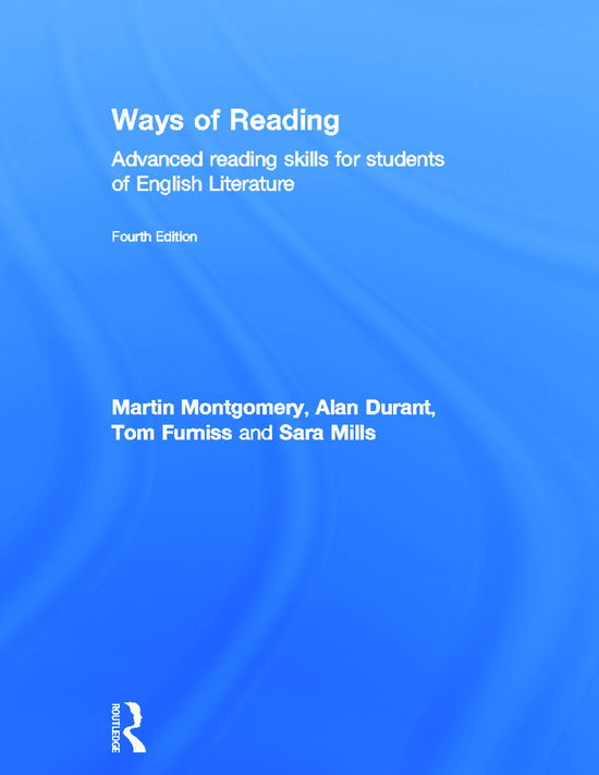 Cover for Montgomery, Martin (University of Macau, China) · Ways of Reading: Advanced Reading Skills for Students of English Literature (Hardcover Book) (2012)