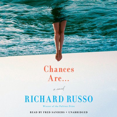 Cover for Richard Russo · Chances Are . . .: A novel (Hörbuch (CD)) (2019)