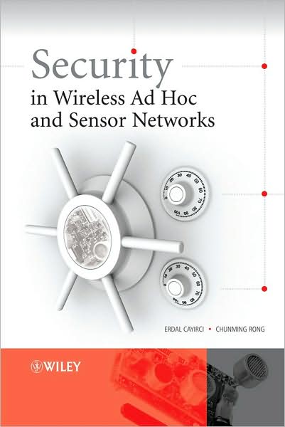 Cover for Cayirci, Erdal (NATO Joint Warfare Centre, Stavanger, Norway) · Security in Wireless Ad Hoc and Sensor Networks (Hardcover Book) (2009)