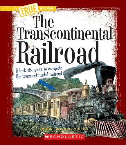 Cover for John Perritano · The Transcontinental Railroad (True Books: Westward Expansion) (Paperback Book) (2010)