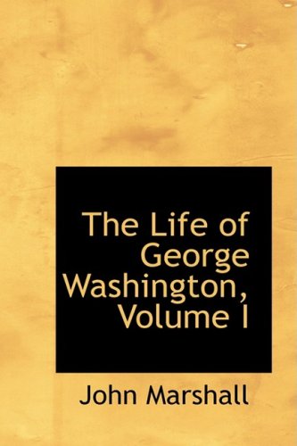 Cover for John Marshall · The Life of George Washington, Volume I (Paperback Book) (2008)