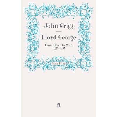 Cover for John Grigg · Lloyd George: From Peace to War, 1912-1916 - David Lloyd George biography (Paperback Book) [Main edition] (2011)