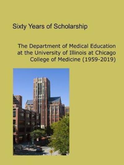 Cover for UIC Department of Medical Education · Sixty Years of Scholarship : The Department of Medical Education at the University of Illinois at Chicago (Paperback Bog) (2019)