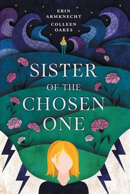 Sister of the Chosen One - Colleen Oakes - Książki - Colleen Oakes - 9780578727486 - 22 września 2020