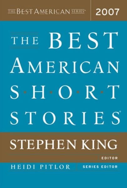 The Best American Short Stories - Stephen King - Books - Houghton Mifflin - 9780618713486 - October 10, 2007