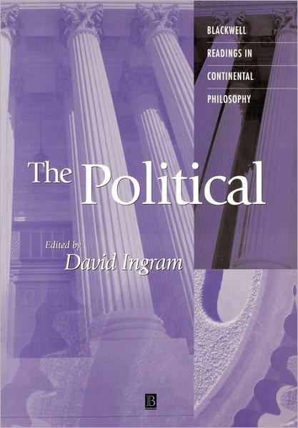 The Political - Blackwell Readings in Continental Philosophy - D Ingram - Books - John Wiley and Sons Ltd - 9780631215486 - November 21, 2001