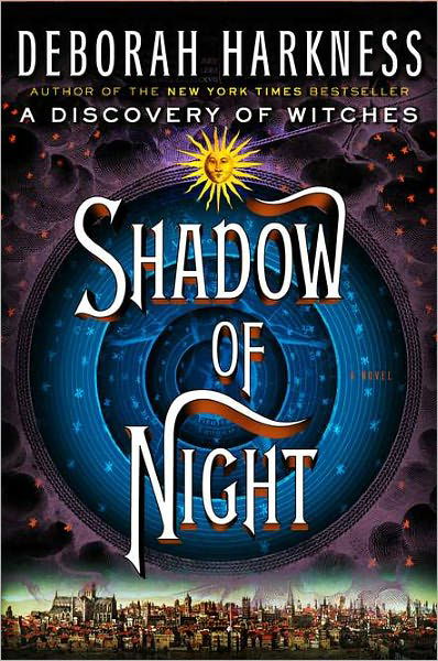 Cover for Deborah Harkness · Shadow of Night: A Novel - All Souls Series (Inbunden Bok) [First edition] (2012)