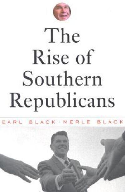 Cover for Earl Black · The Rise of Southern Republicans (Paperback Bog) (2003)
