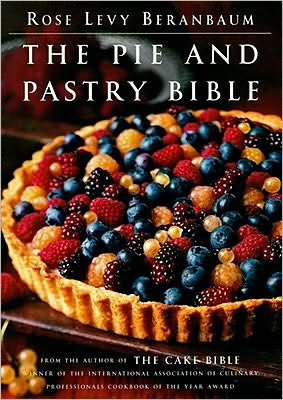 Cover for Rose Levy Beranbaum · The Pie and Pastry Bible (Hardcover Book) [First edition] (1998)