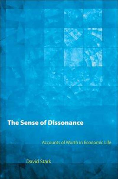 Cover for David Stark · The Sense of Dissonance: Accounts of Worth in Economic Life (Paperback Bog) (2011)