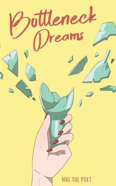 Cover for Nhi The Poet · Bottleneck Dreams (Pocketbok) (2018)