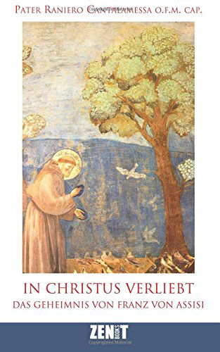 In Christus Verliebt: Das Geheimnis Von Franz Von Assisi - Raniero Cantalamessa - Książki - Zenit Books - Innovative Media Inc. - 9780692241486 - 26 czerwca 2014