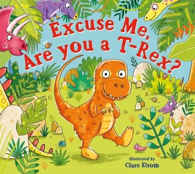 Cover for Scholastic · Excuse Me, Are You a T-Rex? (Paperback Book) (2024)