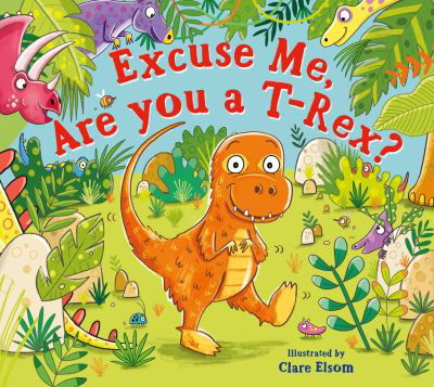 Cover for Scholastic · Excuse Me, Are You a T-Rex? (Taschenbuch) (2024)