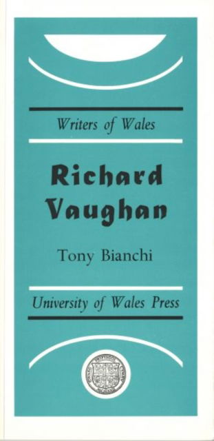 Cover for Tony Bianchi · Richard Vaughan - Writers of Wales (Paperback Book) (1984)