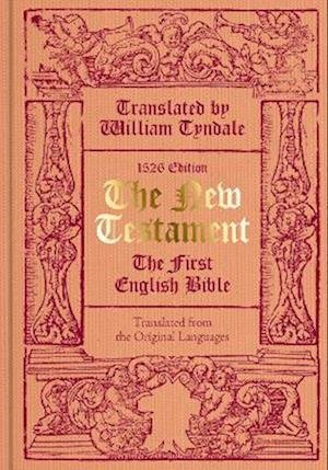 Cover for William Tyndale · The New Testament translated by William Tyndale: The First English Bible (Inbunden Bok) [Facsimile Of The 1526 edition] (2023)