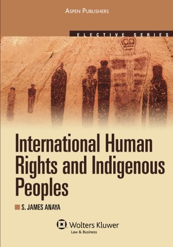 Cover for S. James Anaya · International Human Rights and Indigenous Peoples (Elective Series) (Pocketbok) (2009)
