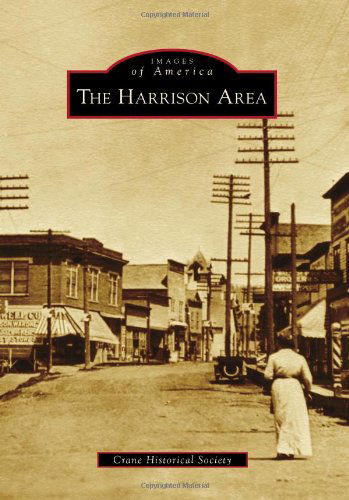 Harrison Area, the (Images of America Series) - Crane Historical Society - Books - Arcadia Publishing - 9780738574486 - May 16, 2011