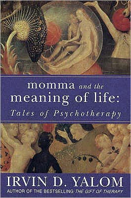 Cover for Irvin Yalom · Momma And The Meaning Of Life: Tales of Psychotherapy (Taschenbuch) (2006)