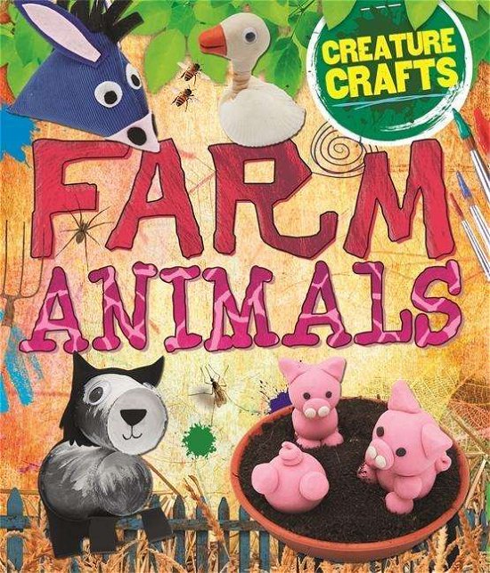 Cover for Annalees Lim · Creature Crafts: Farm Animals - Creature Crafts (Hardcover Book) (2015)