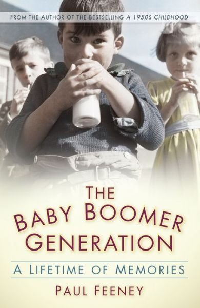 Cover for Paul Feeney · The Baby Boomer Generation: A Lifetime of Memories (Paperback Book) (2015)