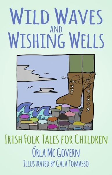 Cover for Orla Mc Govern · Wild Waves and Wishing Wells: Irish Folk Tales for Children (Taschenbuch) (2019)