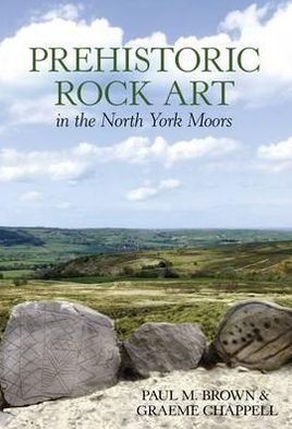 Cover for Paul Brown · Prehistoric Rock Art in the North Yorkshire Moors (Taschenbuch) (2005)