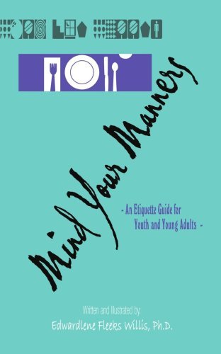 Cover for Ph.d Edwardlene Fleeks Willis · Mind Your Manners: an Etiquette Guide for Youth and Young Adults (Taschenbuch) (2002)