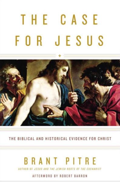 Cover for Brant Pitre · The Case for Jesus: The Biblical and Historical Evidence for Christ (Hardcover Book) (2016)