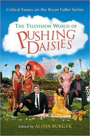 Cover for Alissa Burger · The Television World of Pushing Daisies: Critical Essays on the Bryan Fuller Series (Pocketbok) (2011)