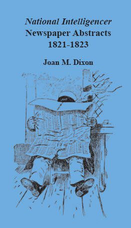 Cover for Joan M. Dixon · National Intelligencer &amp; Washington Advertiser Newspaper Abstracts, Vol. 6: 1821-1823 (Taschenbuch) (2009)