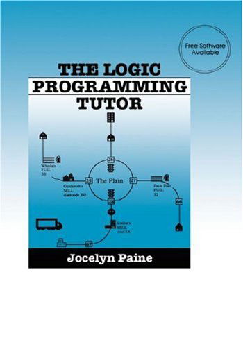 The Logic Programming Tutor - Jocelyn Paine - Books - Springer - 9780792314486 - June 30, 1992
