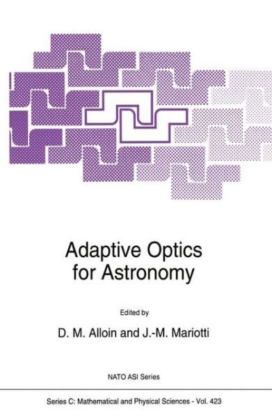 Cover for North Atlantic Treaty Organization · Adaptive Optics for Astronomy: Proceedings of the Nato Advanced Study Institute, Cargese, Corse, France, June 29-july 9, 1993 - Nato Science Series C (Hardcover Book) (1994)