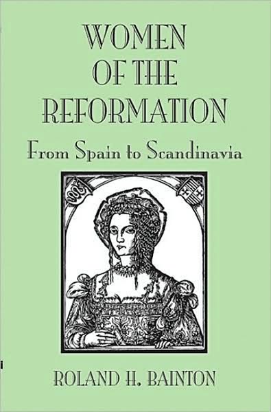 Women Reformation Spain Scandi - Roland H Baintron - Books - 1517 Media - 9780800662486 - 1977