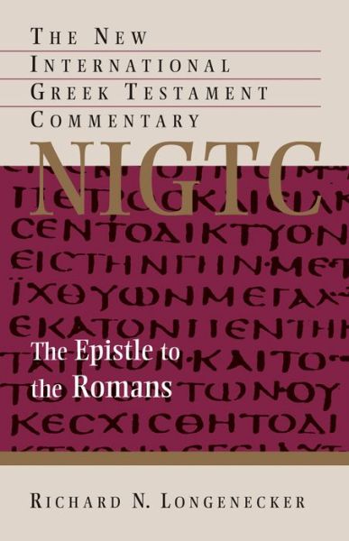 Cover for Richard N. Longenecker · Epistle to the Romans - New International Greek Testament Commentary (NIGTC) (Hardcover Book) (2016)