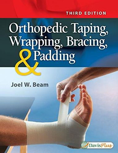 Orthopedic Taping, Wrapping, Bracing, and Padding, 3e - Beam - Books - F.A. Davis Company - 9780803658486 - January 25, 2017