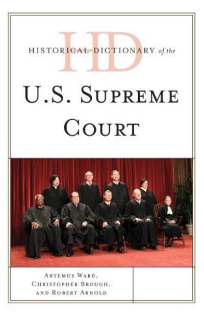 Cover for Artemus Ward · Historical Dictionary of the U.S. Supreme Court - Historical Dictionaries of U.S. Politics and Political Eras (Innbunden bok) (2015)