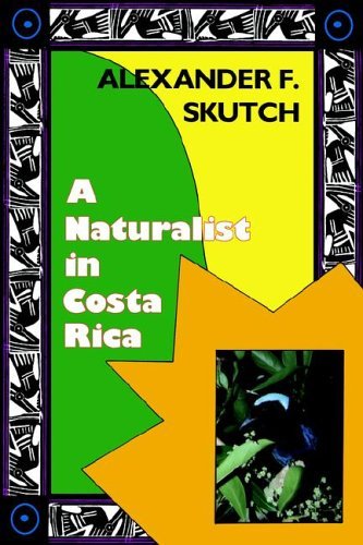 Cover for Alexander F. Skutch · A Naturalist in Costa Rica (Taschenbuch) [Reprint edition] (1992)