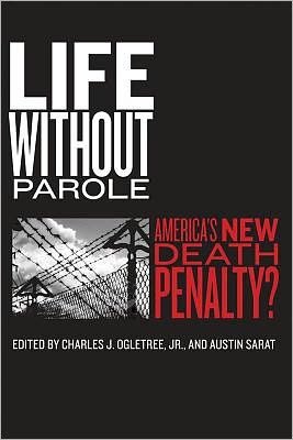 Cover for Julian Agyeman · Life without Parole: America's New Death Penalty? - The Charles Hamilton Houston Institute Series on Race and Justice (Paperback Bog) (2012)